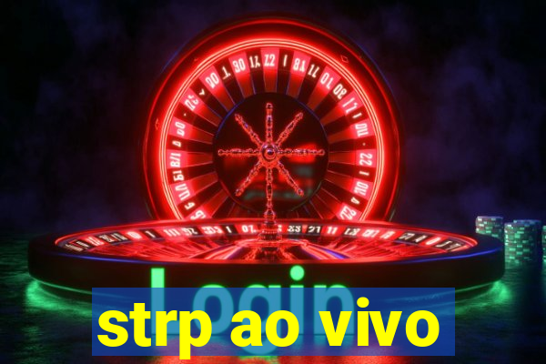 strp ao vivo